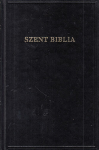 Magyar nyelvre fordtotta: Kroli Gspr - Szent Biblia azaz Istennek  s j testamentomban foglaltatott egsz Szent rs