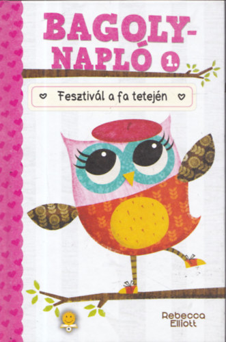 Rebecca Elliott - Bagolynapló 1. - Fesztivál a fa tetején
