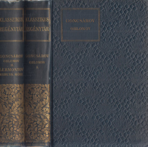 Goncsrov; Lermontov - Oblomov I-II. - Korunk hse