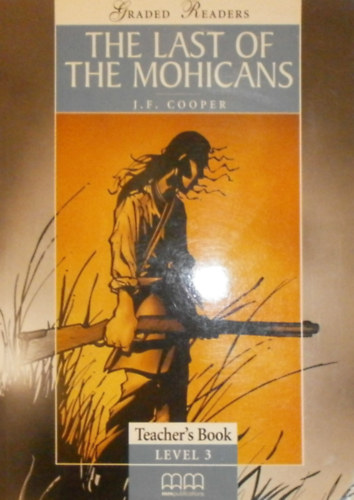 J. F. Cooper - The Last of the Mohicans (Teacher's Book Level 3)