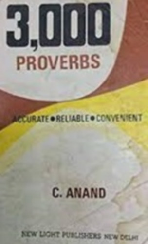 C. Anand - 3000 proverbs - Accurate , Reliable , Convenient