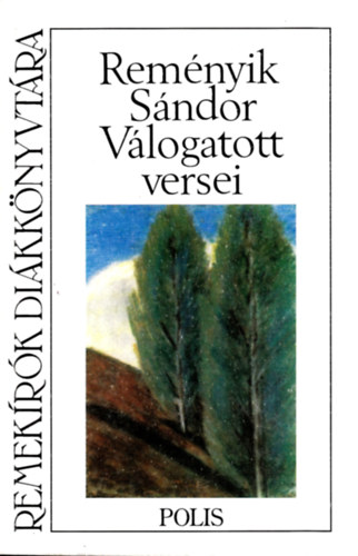 Remnyik Sndor - Remnyik Sndor vlogatott versei