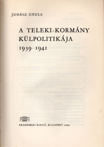 Juhsz Gyula - A Teleki-kormny klpolitikja 1939-1941