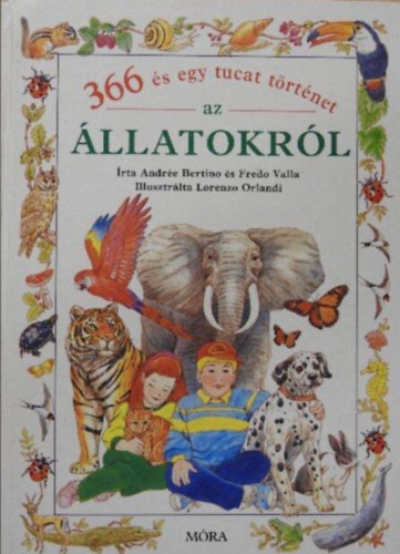 Andre- Valla, Fredo Bertino - 366 s egy tucat trtnet az llatokrl