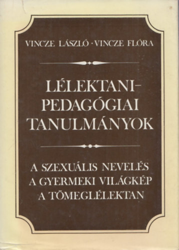 Vincze Lszl-Vincze Flra - Llektani-pedaggiai tanulmnyok