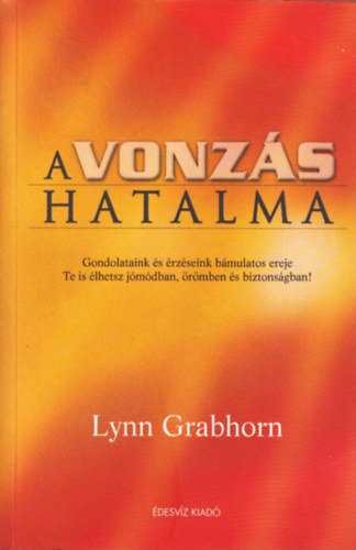 Lynn Grabhorn - A vonz�s hatalma