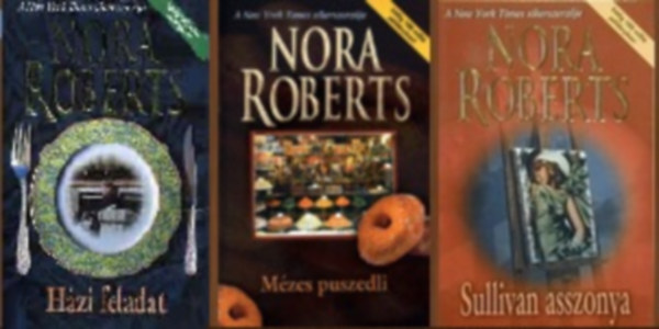 Nora Roberts - 3 db-os k�nyvcsomag (H�zi feladat / M�zes puszedli / Sullivan asszonya)