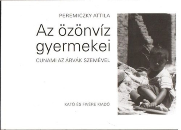 Peremiczky Attila - Az znvz gyermekei - Cunami az rvk szemvel