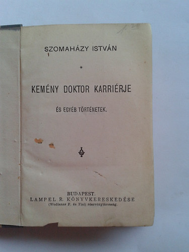Szomahzy Istvn - Kemny Doktor Karrirje s egyb trtnetek