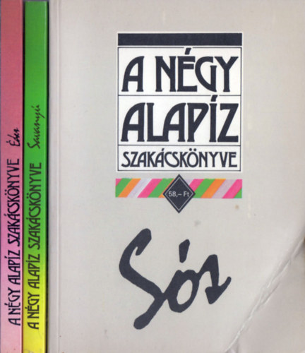 Dworschák Ernő - Frank Júlia - Aranyossy Árpád Szántó András - Frank Júlia - Dworschák Ernő Szántó András - Frank Júlia - Gundel Imre - A négy alapíz szakácskönyve: Édes + Savanyú + Sós (3 db)