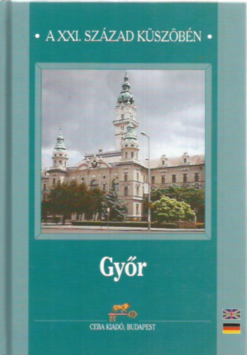 Gy�r a XXI. sz�zad k�sz�b�n