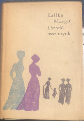 Kaffka Margit - L�zad� asszonyok I.