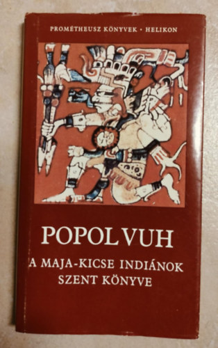 Popol Vuh - A maja-kicse indi�nok szent k�nyve