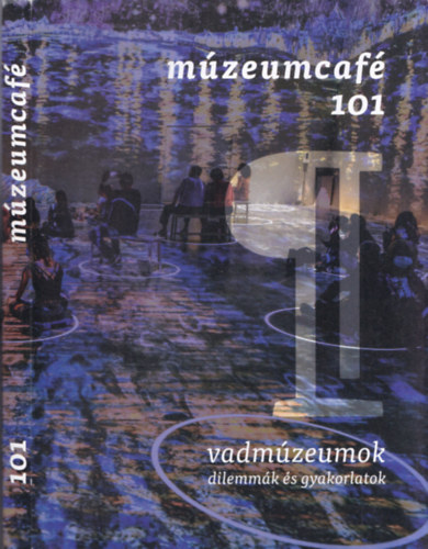 Grczi Emke  (fszerk.) - Mzeumcaf 101 - 2024/3 - Vadmzeumok (Dilemmk s gyakorlatok)