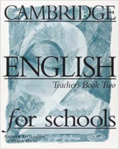 Diana Hicks Andrew Littlejohn - Cambridge English for Schools - Teacher's Book Two