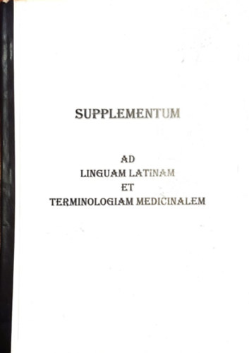 Supplementum ad linguam latinam et terminologiam medicinalem (orvosi latin munkafzet)