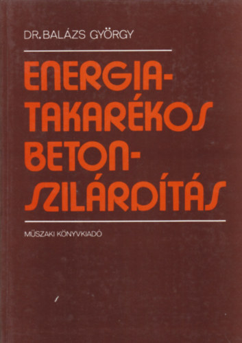 Dr. Balzs Gyrgy - Energiatakarkos betonszilrdts