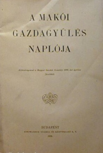 Stephaneum Nyomda - A mak�i gazdagy�l�s napl�ja