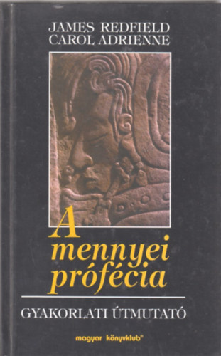 James Redfield Carol Adrienne - A mennyei pr�f�cia - Gyakorlati �tmutat�