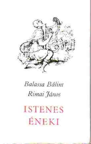Balassa B�lint-Rimai J�nos - Istenes �neki