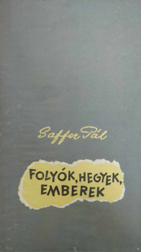 Saffer P�l - Foly�k, hegyek, emberek