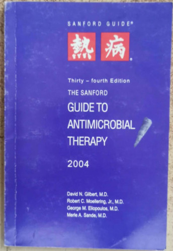 David N. Gilbert, Robert C. Moellering, George M. Eliopoulos, Merle A. Sande - The Sanford Guide to Antimicrobial Therapy, 2004