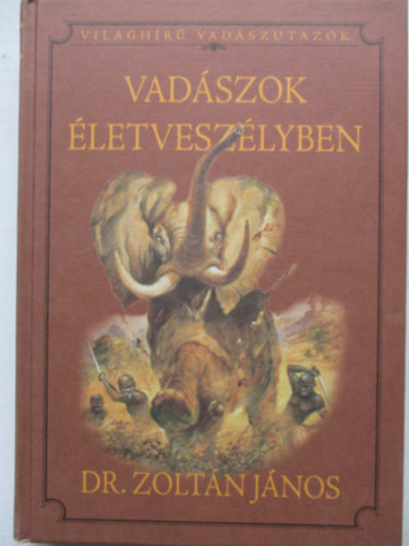 Dr. Zoltn Jnos - Vadszok letveszlyben