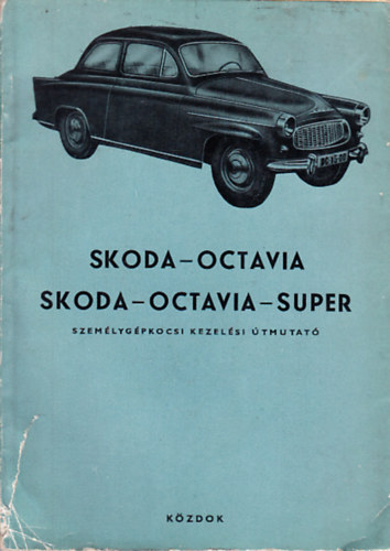 Skoda Octavia, Skoda Octavia Super szemlygpkocsi kezelsi tmutat