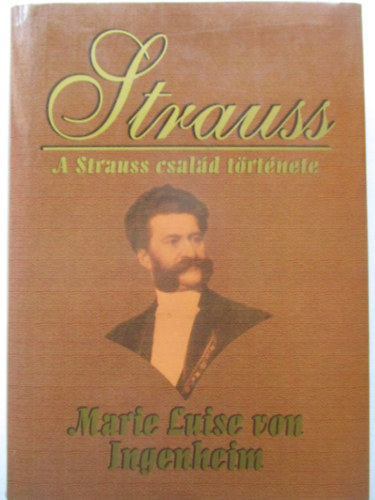 Marie Luise Von Ingenheim - A Strauss csal�d t�rt�nete