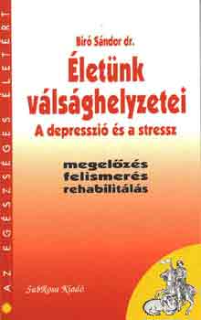 Dr. Br Sndor - letnk vlsghelyzetei - A depresszi s a stressz