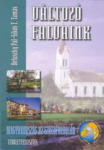 Beluszky Pl Sikos T. Tams - Vltoz falvaink - Tizenkt falurajz Kercaszomortl Nyrkarszig