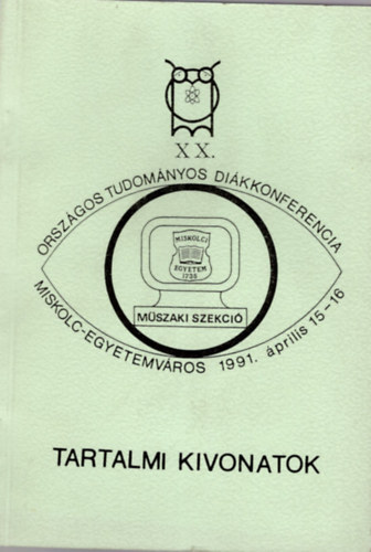 XX. Orszgos Tudomnyos Dikkri Konferencia mszaki tudomnyok szekci- tartalmi kivonatok 1991. prilis 15-16