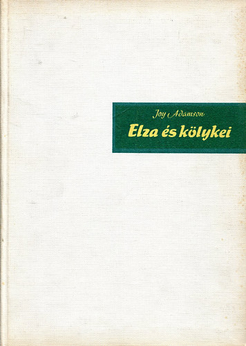 Joy Adamson - Elza �s k�lykei