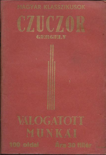 Czuczor Gergely - Czuczor Gergely válogatott munkái-magyar klasszikusok