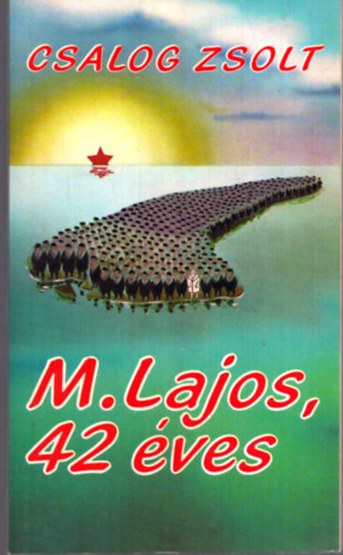 Csalog Zsolt - M. Lajos, 42 �ves-Lajos M., aged 42