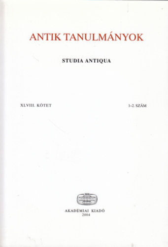 Borzsák István (szerk.) - Antik tanulmányok - Studia Antiqua XLVIII. kötet 1-2. szám