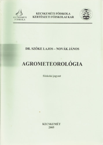 Dr. Novk Jnos Szke Lajos - Agrometeorlgia - fiskolai jegyzet