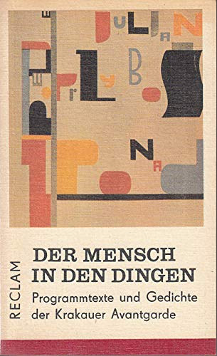 Heinrich Olschowsky - Der Mensch in den Dingen. Programmtexte und Gedichte der Krakauer Avantgarde