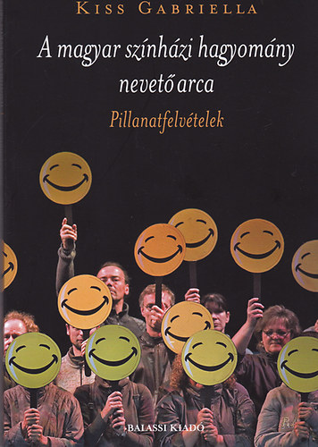 Kiss Gabriella - A magyar sz�nh�zi hagyom�ny nevet� arca - Pillanatfelv�telek