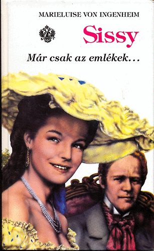 Marieluise von Ingenheim - Sissy 6.- M�r csak az eml�kek...