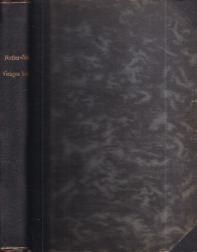 Natter-N�d Miksa - Vir�gos k�nyv- Kerti �s szobai n�v�nyeink sz�rmaz�sa, t�rt�nete �s �pol�sa