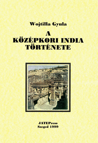 Wojtilla Gyula - A kzpkori India trtnete