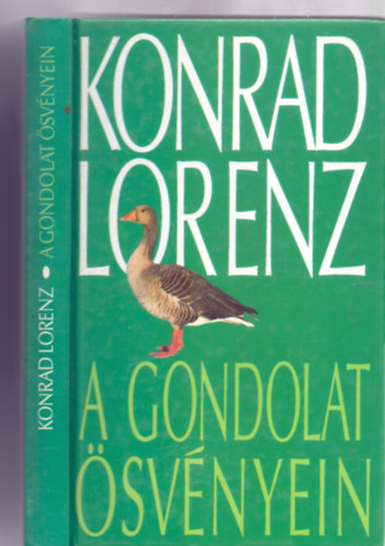 Konrad Lorenz - A gondolat �sv�nyein   A magatart�skutat�sr�l - Feladat meghat�roz�s �s m�dszer - A sz�rkeludakr�l - A halakr�l - Az agresszivit�sr�l -  Az evol�ci�r�l -  C�lra ir�nyul� alkalmazkod�s �s tanul�s