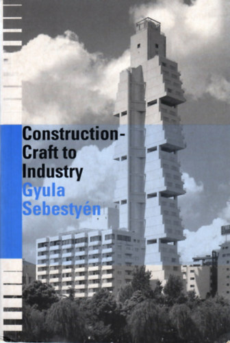 Dr. Sebestyn Gyula - Construction - Craft to Industry
