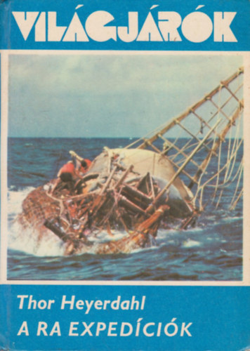 Thor Heyerdahl - A Ra exped�ci�k