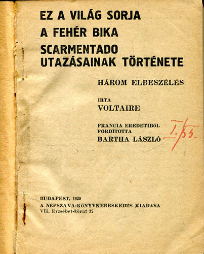 Voltaire - Ez a vil�g sorja - A feh�r bika - Scarmentado utaz�sainak t�rt�nete