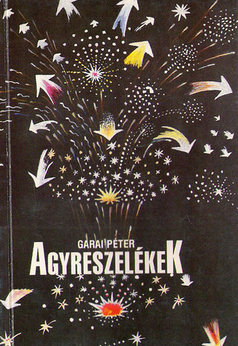 Garai Péter - Agyreszelékek