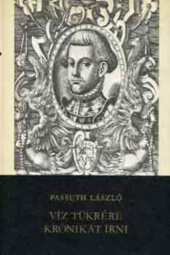 Passuth Lszl - 7 db Passuth Lszl:  Gyilokjr - Htszer vgott mez I-II. - Tallkoztam Esistennel - Lagnk -  A lombard kastly - Vz tkrre krnikt rni