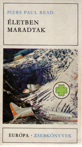 Piers Paul Read - �letben maradtak - Dokumentumreg�ny