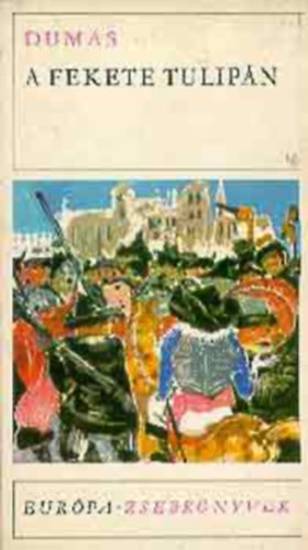 Szerk.: Kacs� Judit, Ford.: Hevesi S�ndor, Graf.: Ba�sz Imre Alexandre Dumas - A fekete tulip�n - Hevesi S�ndor ford�t�sa (Horizont K�nyvek)